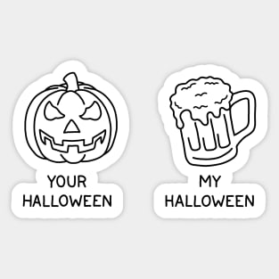 Your Halloween vs My Halloween Sticker